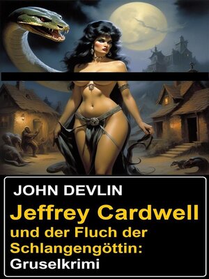 cover image of Jeffrey Cardwell und der Fluch der Schlangengöttin--Gruselkrimi